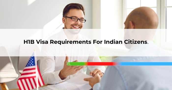 H1B Visa Requirements For Indian Citizens