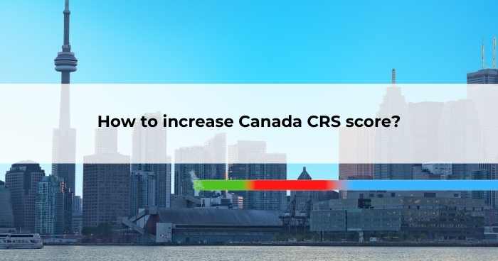 How to increase Canada CRS score