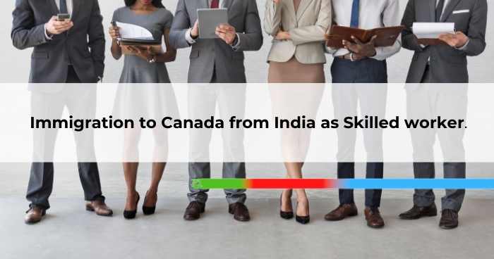 Immigration to Canada from India as Skilled worker