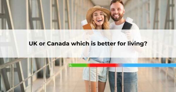 uk-or-canada-which-is-better-for-living